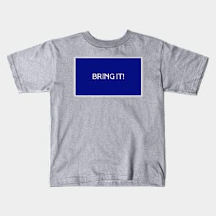 Bring It! Kids T-Shirt